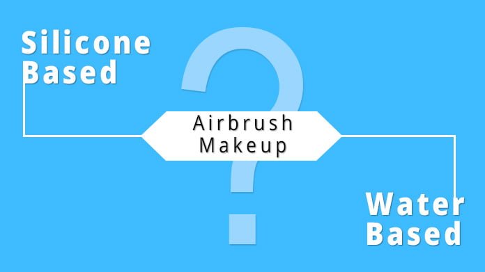 silicone vs water based airbrush makeup