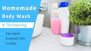 How to Thicken Homemade Body Wash