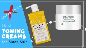 Best Toning Cream for Black Skin Without Hydroquinone in 2022
