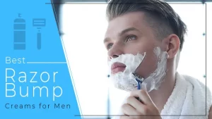 Best Razor Bump Cream for Men (Top 4 in 2022)