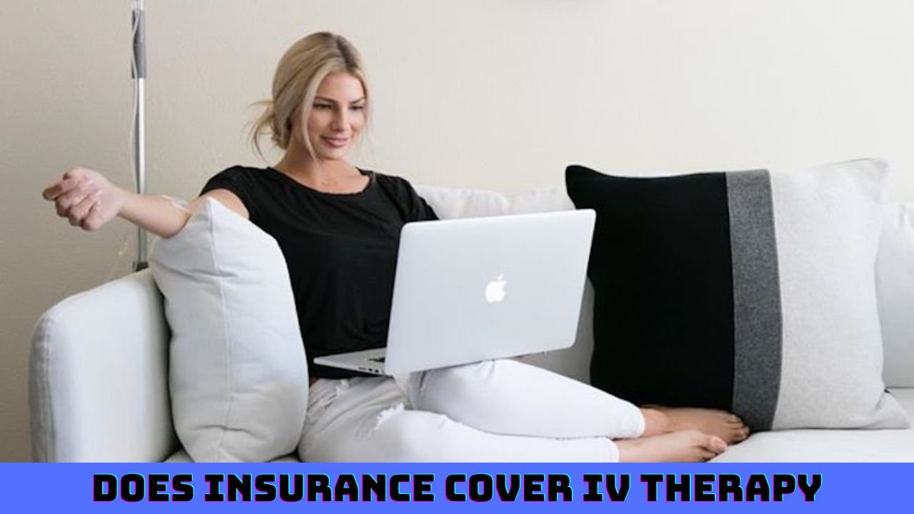 Does Insurance Cover IV Therapy