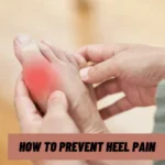 How to Prevent Heel Pain