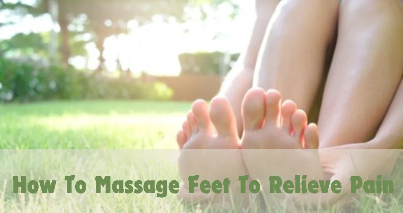 Massage Feet to Relieve Pain