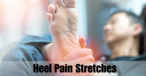 Heel Pain Stretches: A Comprehensive Guide to Relief